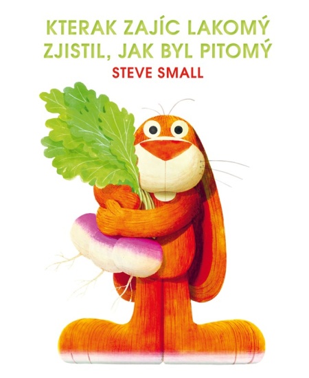 Levně Kterak zajíc lakomý zjistil, jak byl pitomý