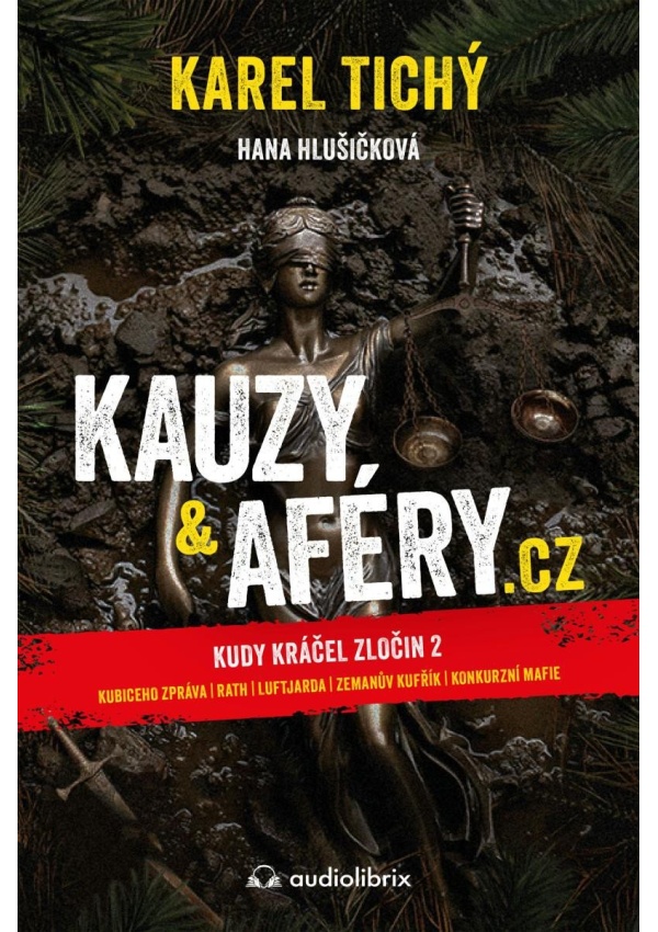 Levně Kauzy a aféry.cz - Kudy kráčel zločin 2