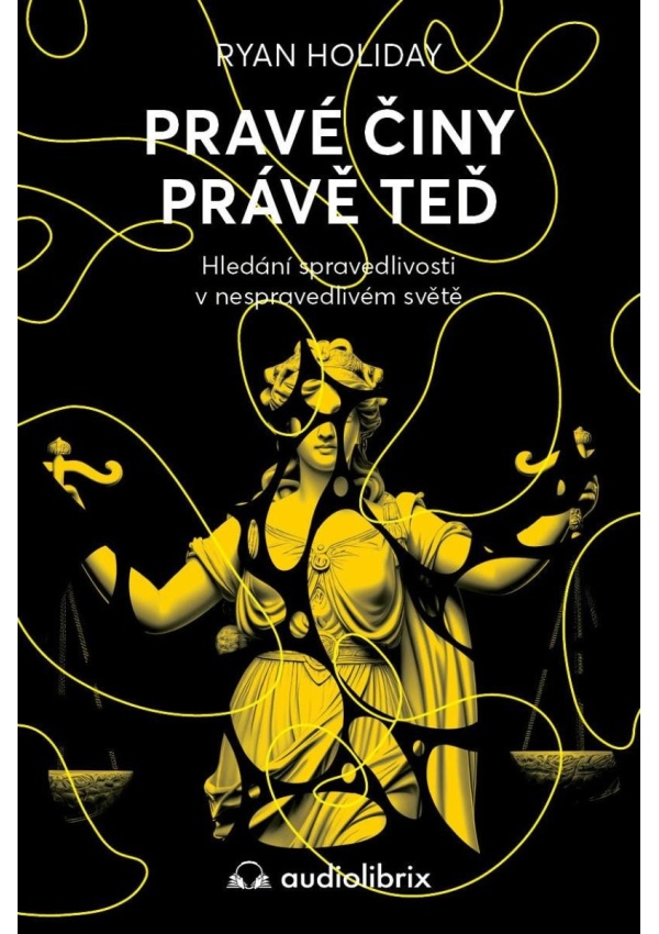 Levně Pravé činy právě teď - Hledání spravedlivosti v nespravedlivém světě