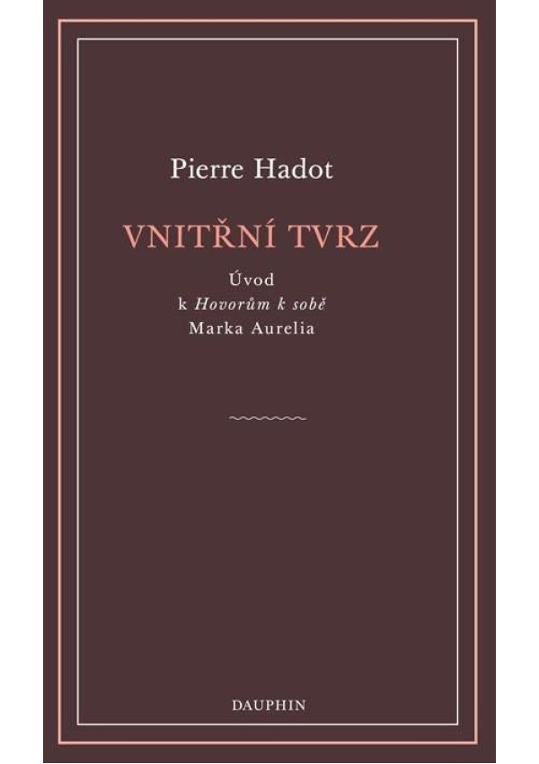 Levně Vnitřní tvrz - Úvod k Hovorům k sobě Marka Aurelia