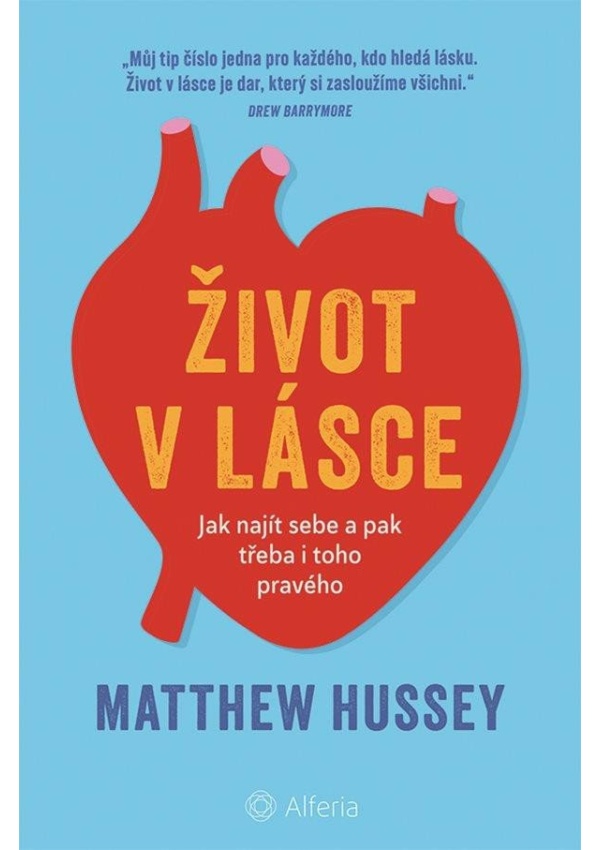 Život v lásce - Jak najít sebe a pak třeba i toho pravého