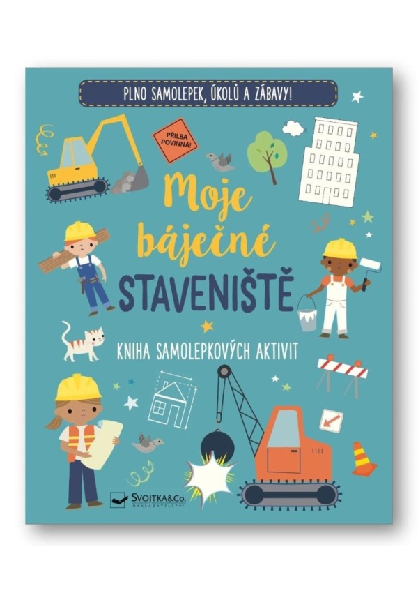 Levně Moje báječné staveniště - Kniha samolepkových aktivit