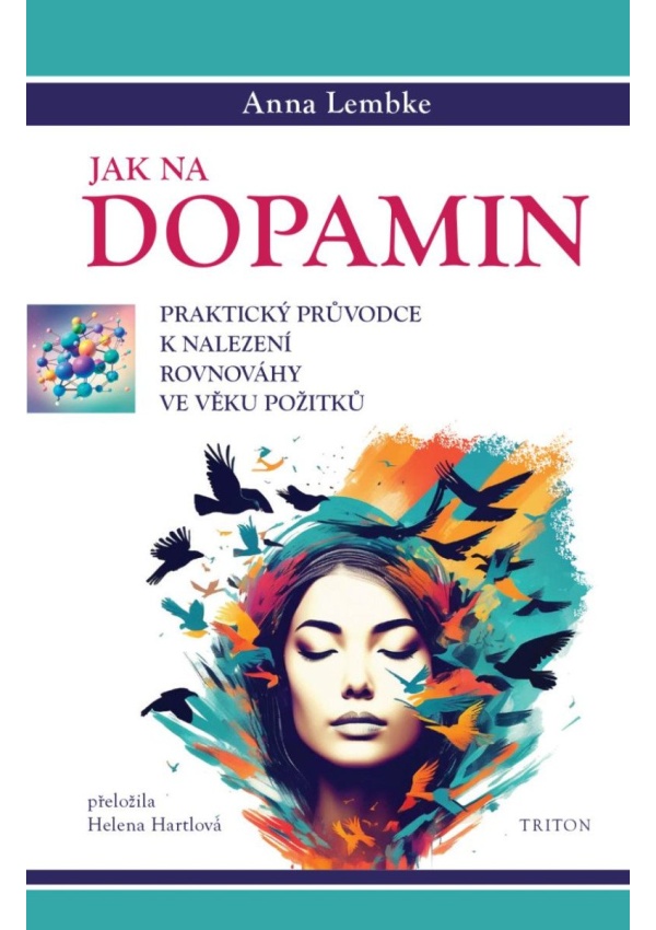 Levně Jak na dopamin - Praktický průvodce k nalezení rovnováhy ve věku požitků