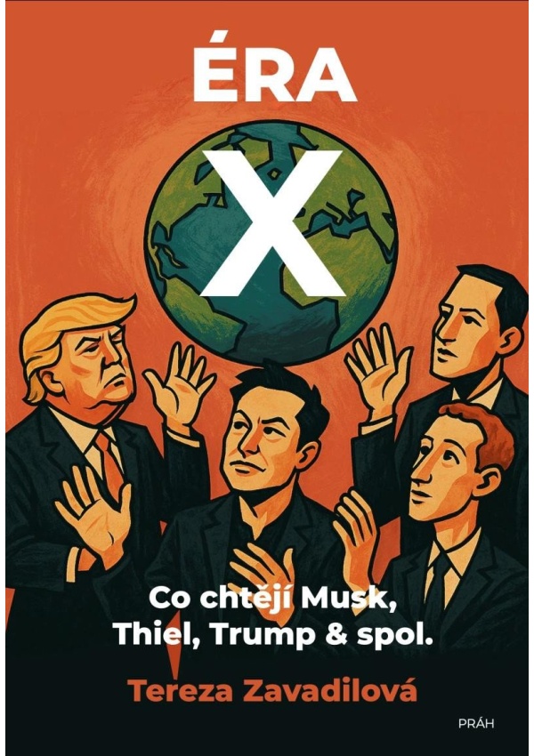 Levně Éra X - Co chtějí Musk, Thiel, Trump a spol.