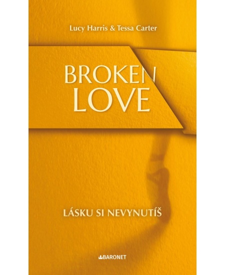 Levně Broken Love: Lásku si nevynutíš