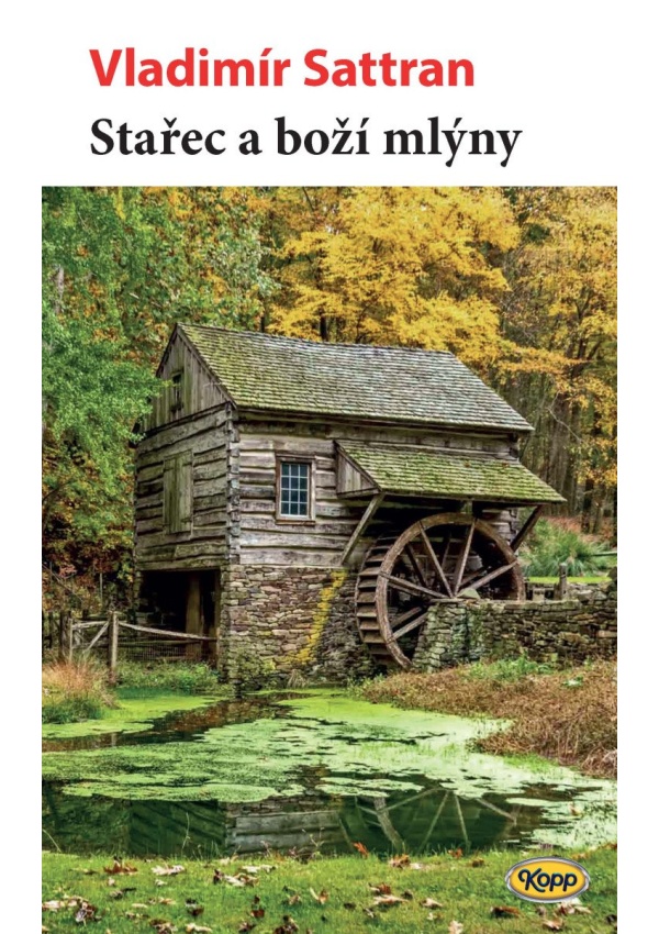 Levně Stařec a boží mlýny