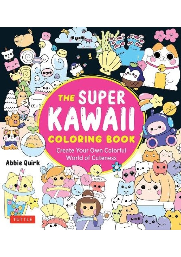 Levně Super Kawaii Coloring Book, Create Your Own Colorful World of Cuteness