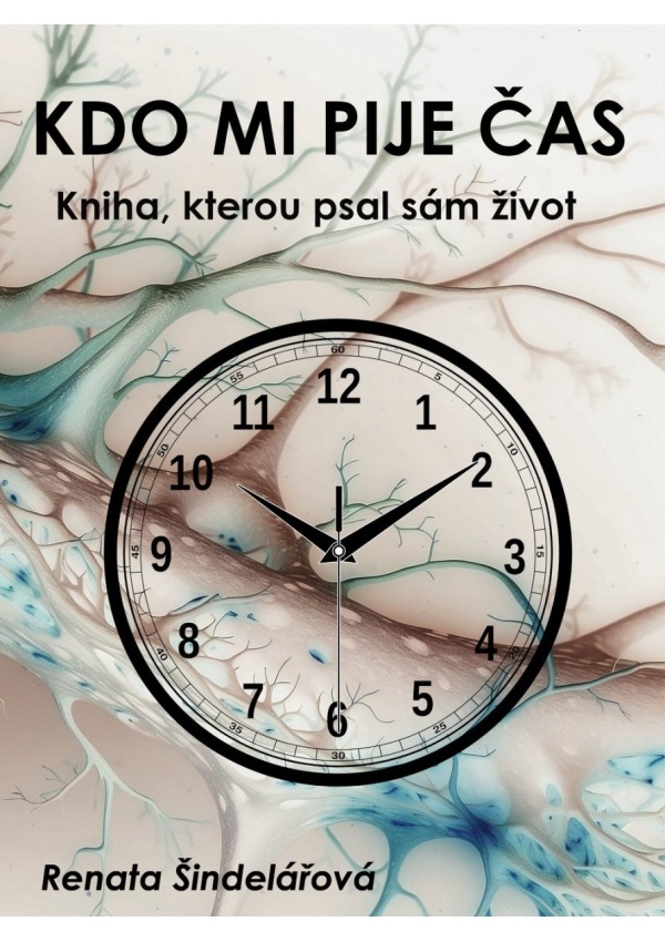 Levně Kdo mi pije čas - Kniha, kterou psal sám život