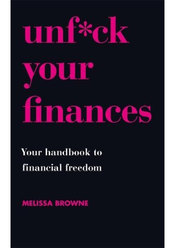 Unf*ck Your Finances, Your Handbook to Financial Freedom