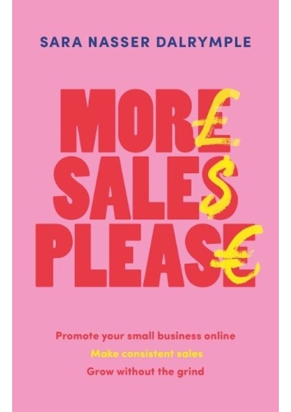Levně More Sales Please, Promote your small business online, make consistent sales, grow without the grind