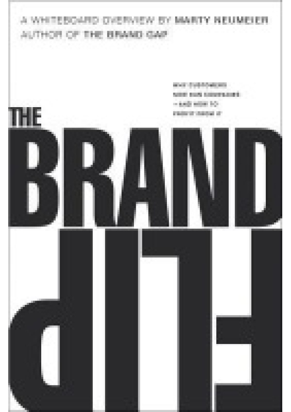 Brand Flip, The, Why customers now run companies and how to profit from it