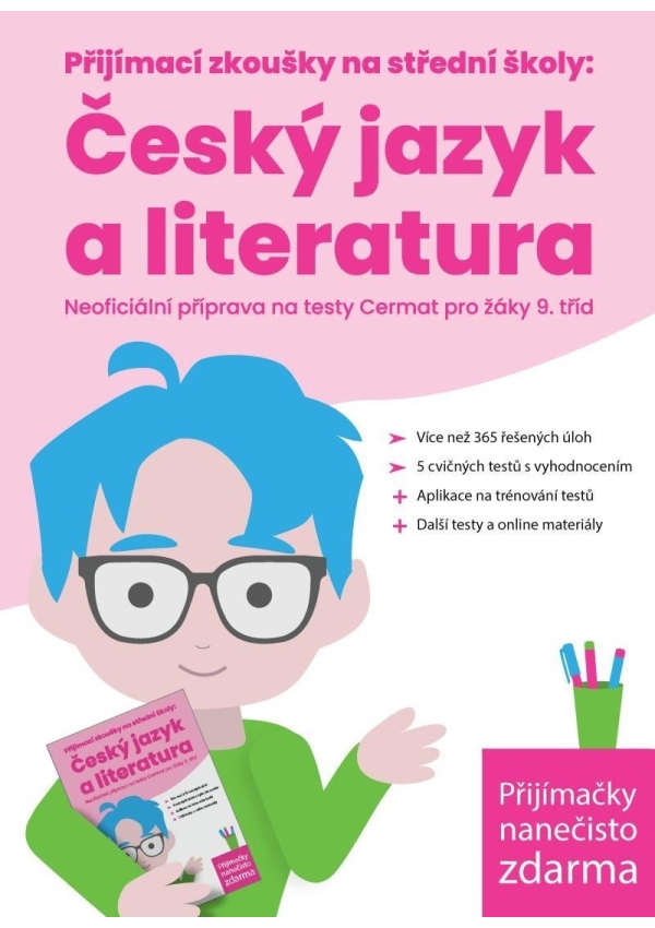 Levně Přijímací zkoušky na střední školy: Český jazyk a literatura, Neoficiální příprava na testy - Cermat pro žáky 9. tříd