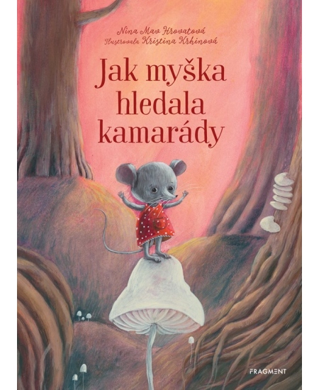 Levně Jak myška hledala kamarády