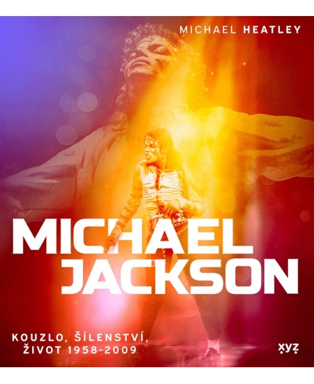 Levně Michael Jackson: Kouzlo, šílenství, život 1958-2009
