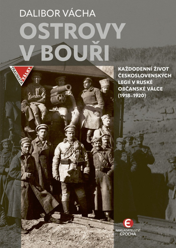 Levně Ostrovy v bouři - Každodenní život československých legií v ruské občanské válce (1918–1920)