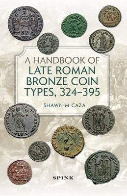 Levně Handbook of Late Roman Bronze Coin Types (324-395)