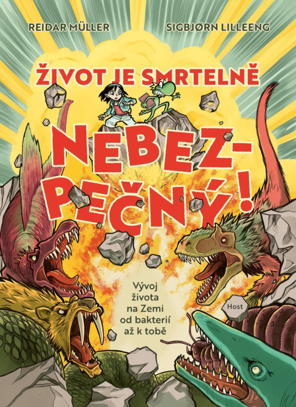 Levně Život je smrtelně nebezpečný! - Vývoj života na Zemi od bakterií až k tobě