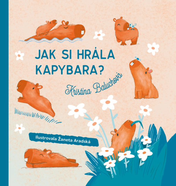 Levně Jak si hrála kapybara?
