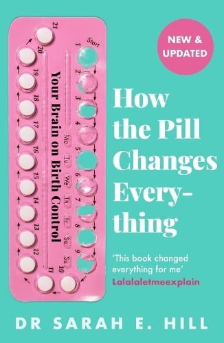 Levně How the Pill Changes Everything, Your Brain on Birth Control