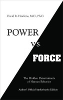 Power vs. Force, The Hidden Determinants of Human Behaviour