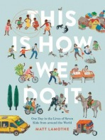 Levně This Is How We Do It: One Day in the Lives of Seven Kids from around the World