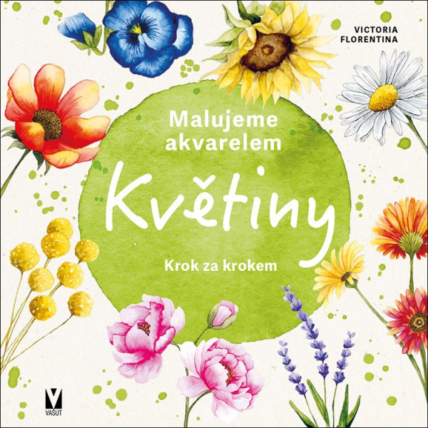 Levně Malujeme akvarelem Květiny - Krok za krokem