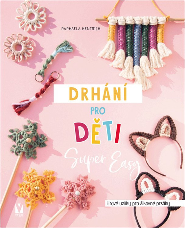 Levně Drhání pro děti Super Easy - Hravé uzlíky pro šikovné prstíky