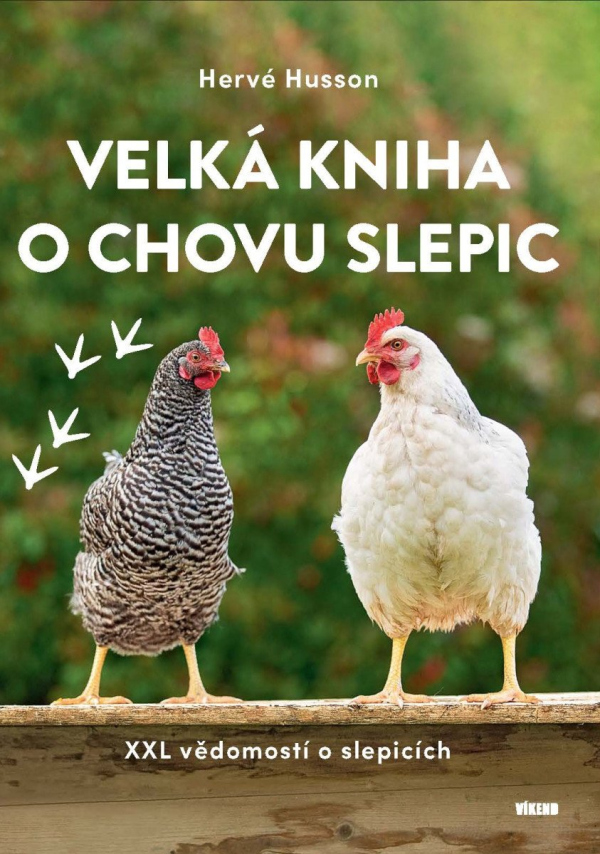 Levně Velká kniha o chovu slepic - XXL vědomostí o slepicích