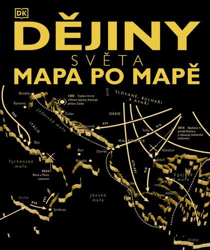 Levně Dějiny světa: mapa po mapě