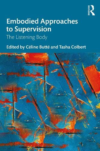 Embodied Approaches to Supervision, The Listening Body