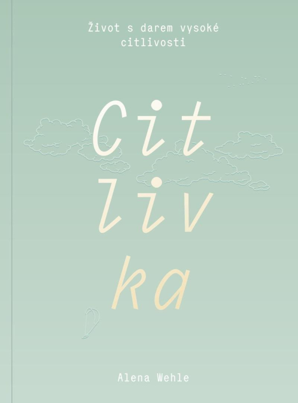 Levně Citlivka - Život s darem vysoké citlivosti