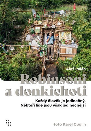 Levně Robinsoni a donkichoti - Každý člověk je jedinečný. Někteří lidé jsou však jedinečnější