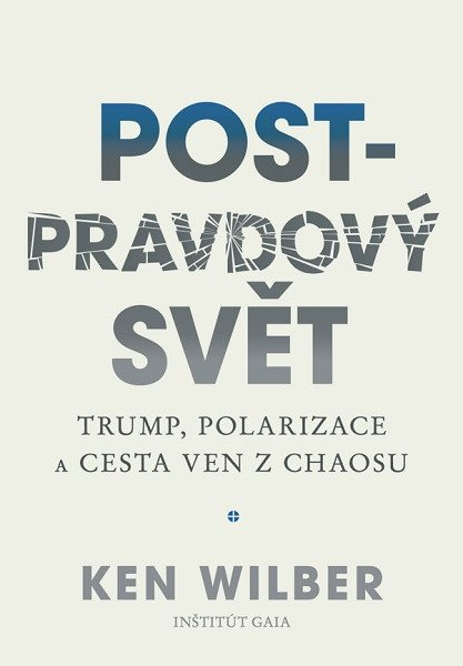 Levně Post-pravdový svět - Trump, polarizace a cesta ven z chaosu