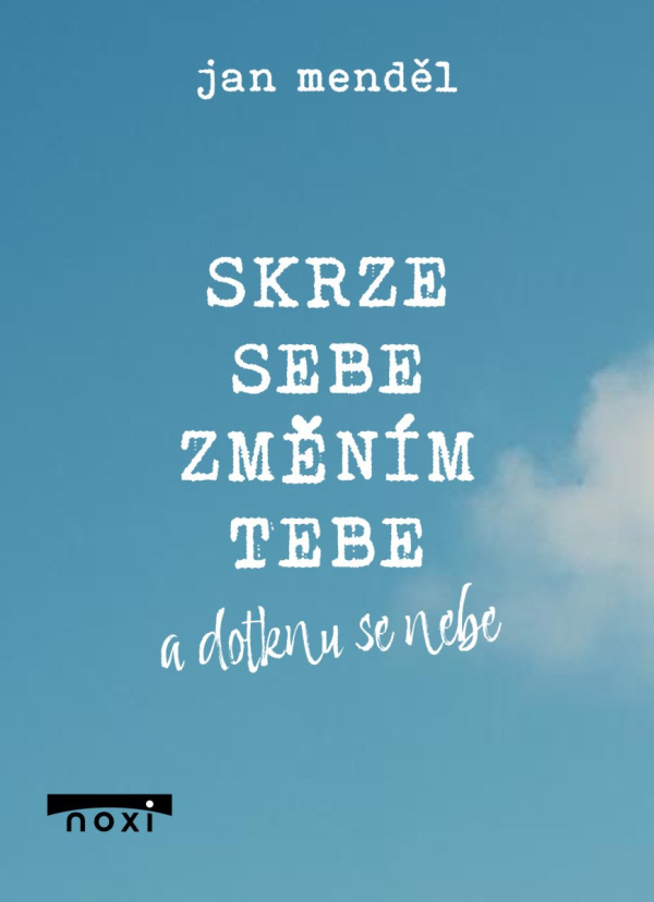 Levně Skrze sebe změním tebe a dotknu se nebe