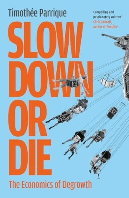 Levně Slow Down or Die, The Economics of Degrowth