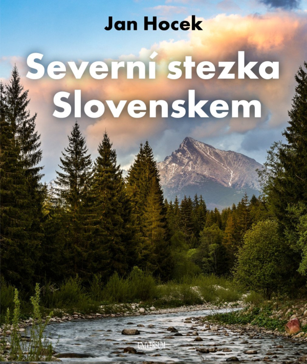Levně Severní stezka Slovenskem: Od Hrčavy po Kremenec