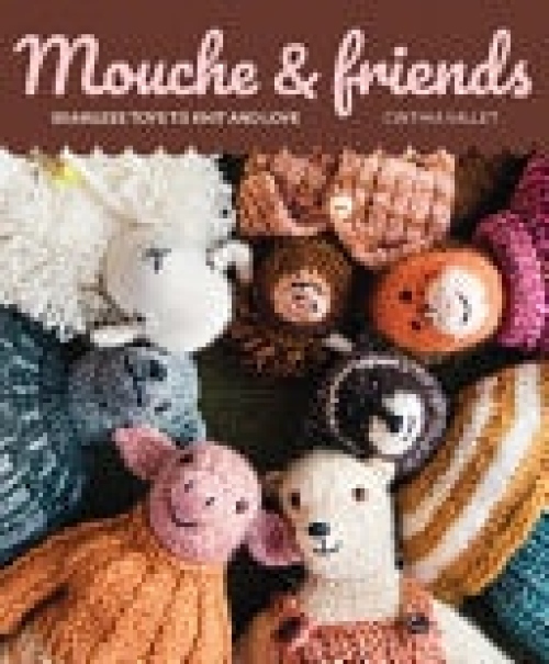 Mouche a Friends, Seamless Toys to Knit and Love