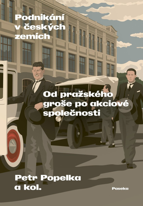 Levně Podnikání v českých zemích - Od pražského groše po akciové společnosti