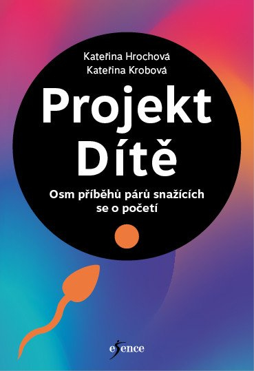 Levně Projekt Dítě - Osm příběhů párů snažících se o početí
