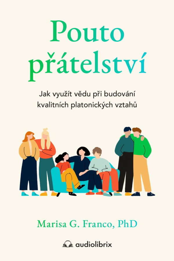 Levně Pouto přátelství - Jak využít vědu při budování kvalitních platonických vztahů