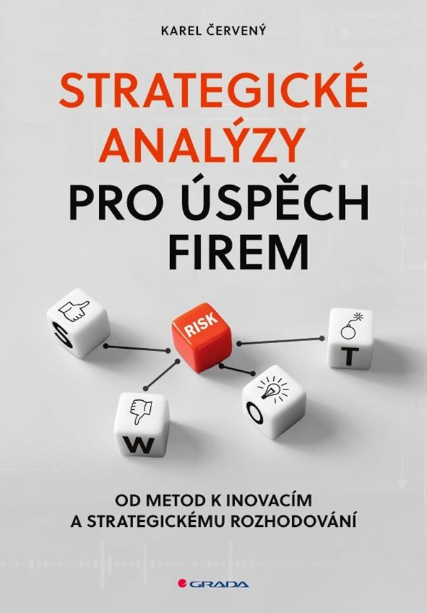 Levně Strategické analýzy pro úspěch firem - Od metod k inovacím a strategickému rozhodování