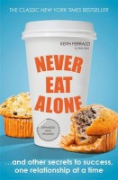 Levně Never Eat Alone, And Other Secrets to Success, One Relationship at a Time