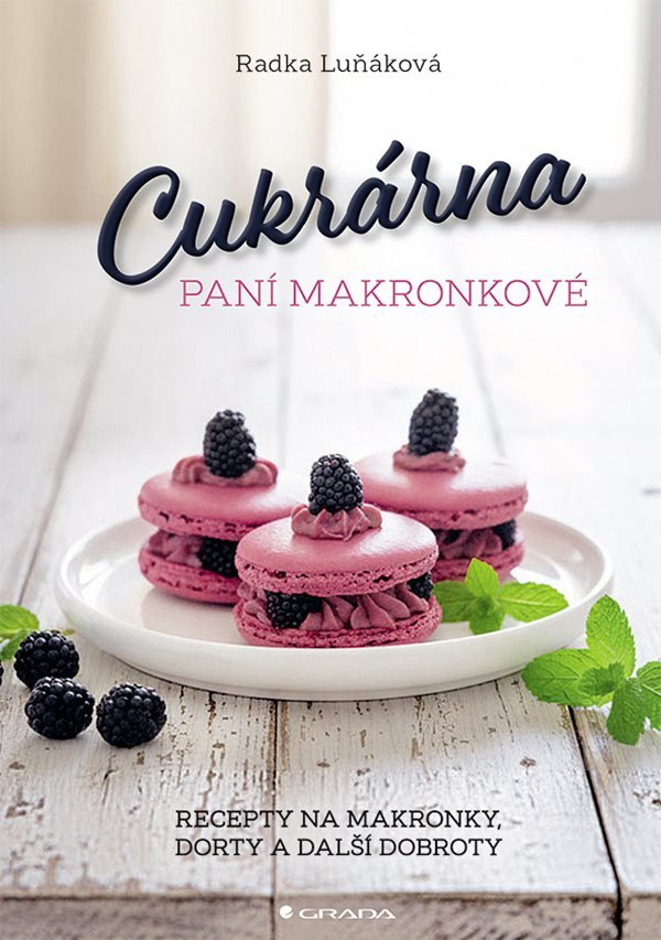 Levně Cukrárna paní Makronkové - Recepty na makronky, dorty a další dobroty