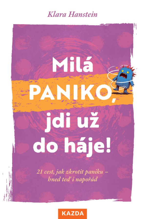 Levně Milá paniko, jdi už do háje! 21 cest, jak zkrotit paniku – hned teď i napořád