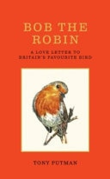Levně Bob the Robin, A love letter to Britain’s favourite bird