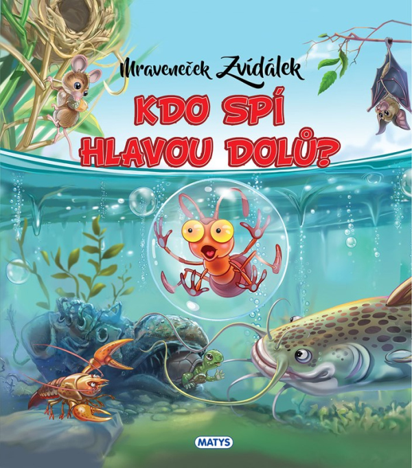 Levně Mraveneček Zvídálek: Kdo spí hlavou dolů?