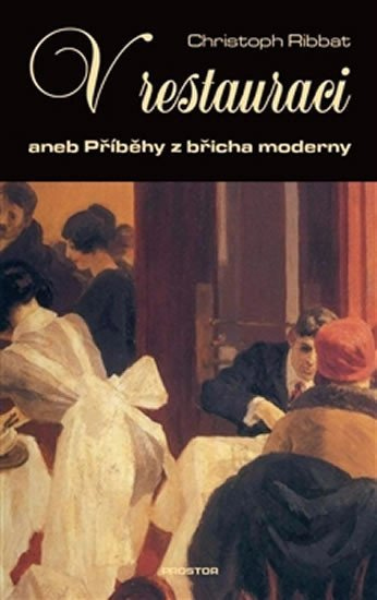 Levně V restauraci aneb Příběhy z břicha moderny