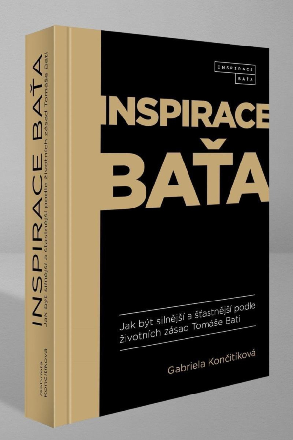 Levně Inspirace Baťa - Jak být silnější a šťastnější podle životních zásad Tomáše Bati