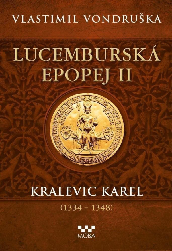 Levně Lucemburská epopej II - Kralevic Karel (1334-1348)