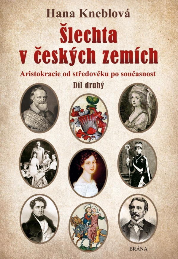 Levně Šlechta v českých zemích - Díl druhý. Aristokracie od středověku po současnost